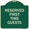 Signmission Reserved First Time Guests Heavy-Gauge Aluminum Architectural Sign, 18" x 18", G-1818-23218 A-DES-G-1818-23218 - alternate 1